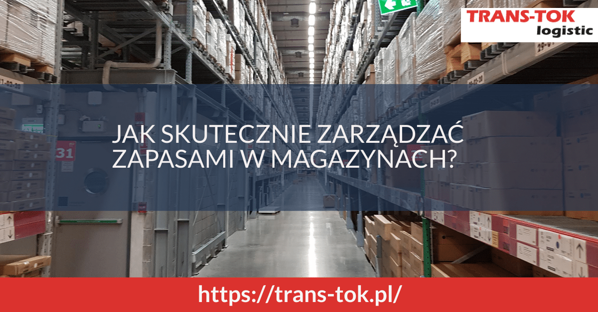 Jak skutecznie zarządzać zapasami w magazynach?
