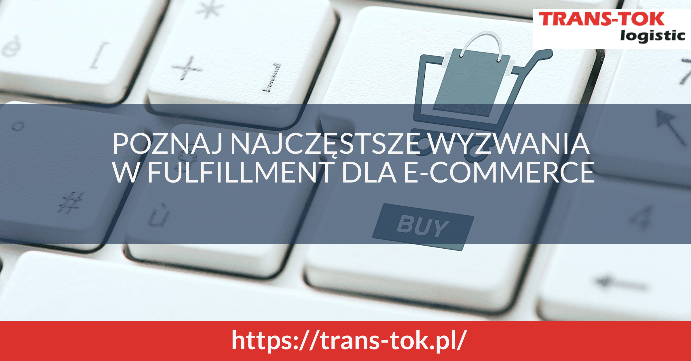 Poznaj najczęstsze wyzwania w fulfillment dla e-commerce