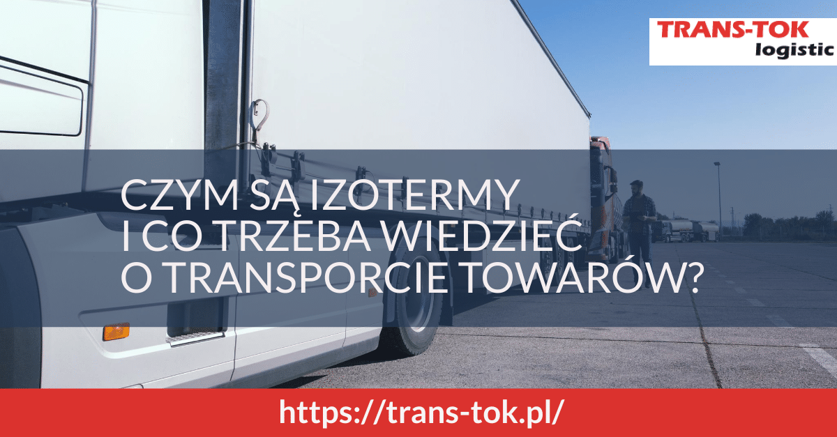 Czym są izotermy i co trzeba wiedzieć o takim sposobie transportu towarów?