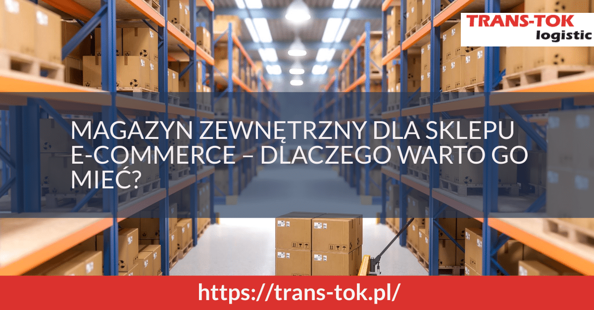 Magazyn zewnętrzny dla sklepu e-commerce – dlaczego warto go mieć?