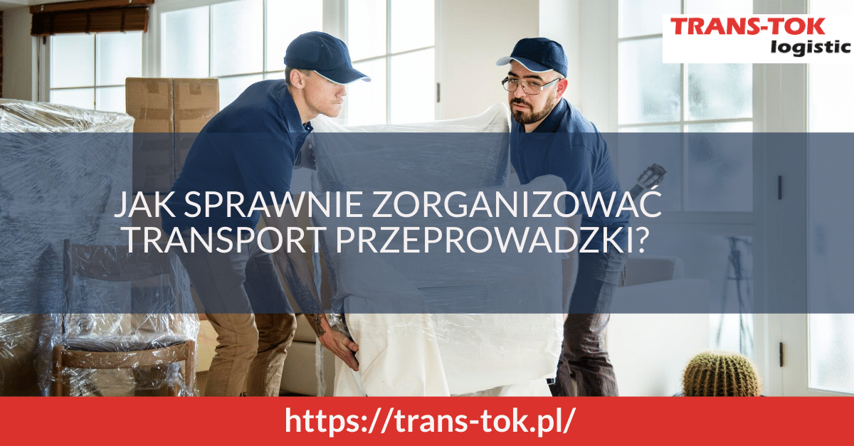 Jak sprawnie zorganizować transport przeprowadzki?