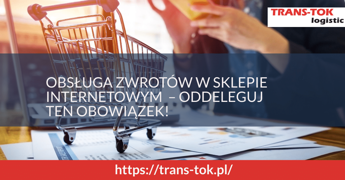 Obsługa zwrotów w sklepie internetowym – oddeleguj ten obowiązek!