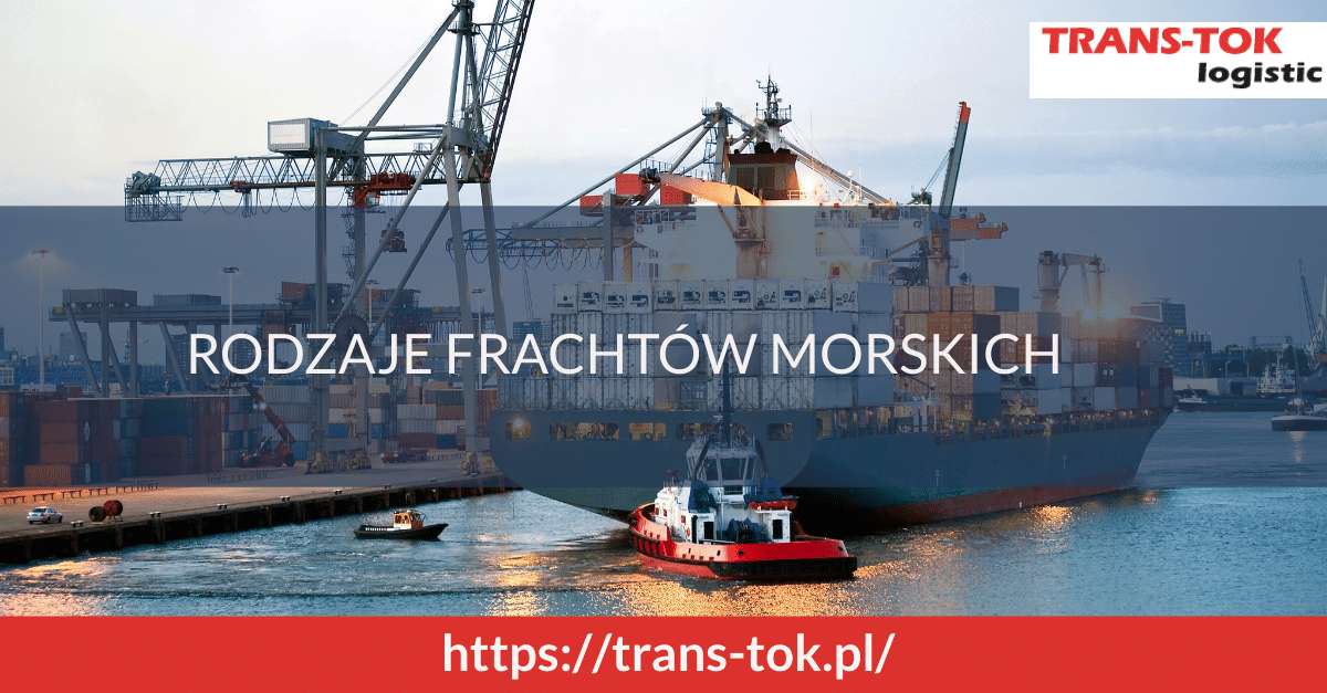 Rodzaje frachtów morskich