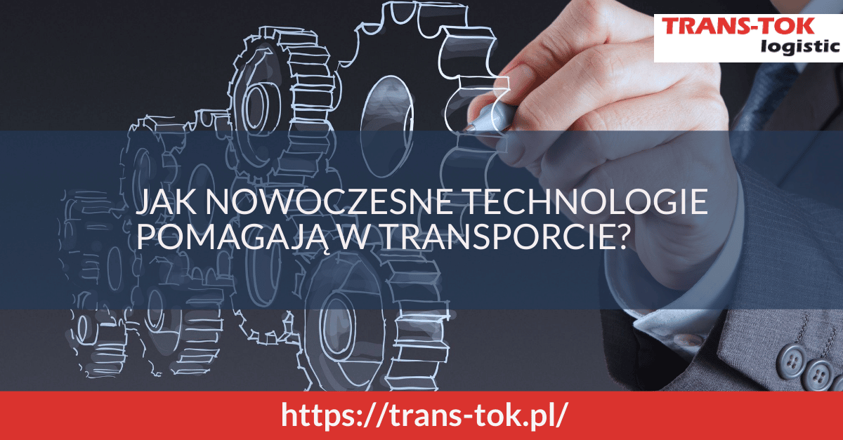 Jak nowoczesne technologie pomagają w transporcie?
