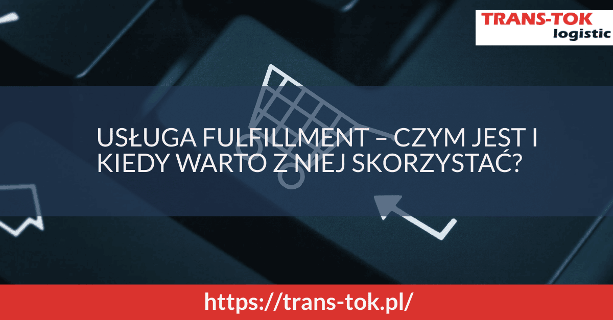 Usługa fulfillment – czym jest i kiedy warto z niej skorzystać?
