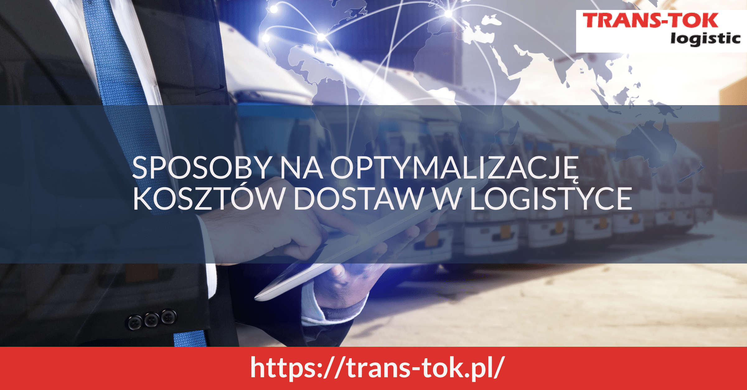 Sposoby na optymalizację kosztów dostaw w logistyce