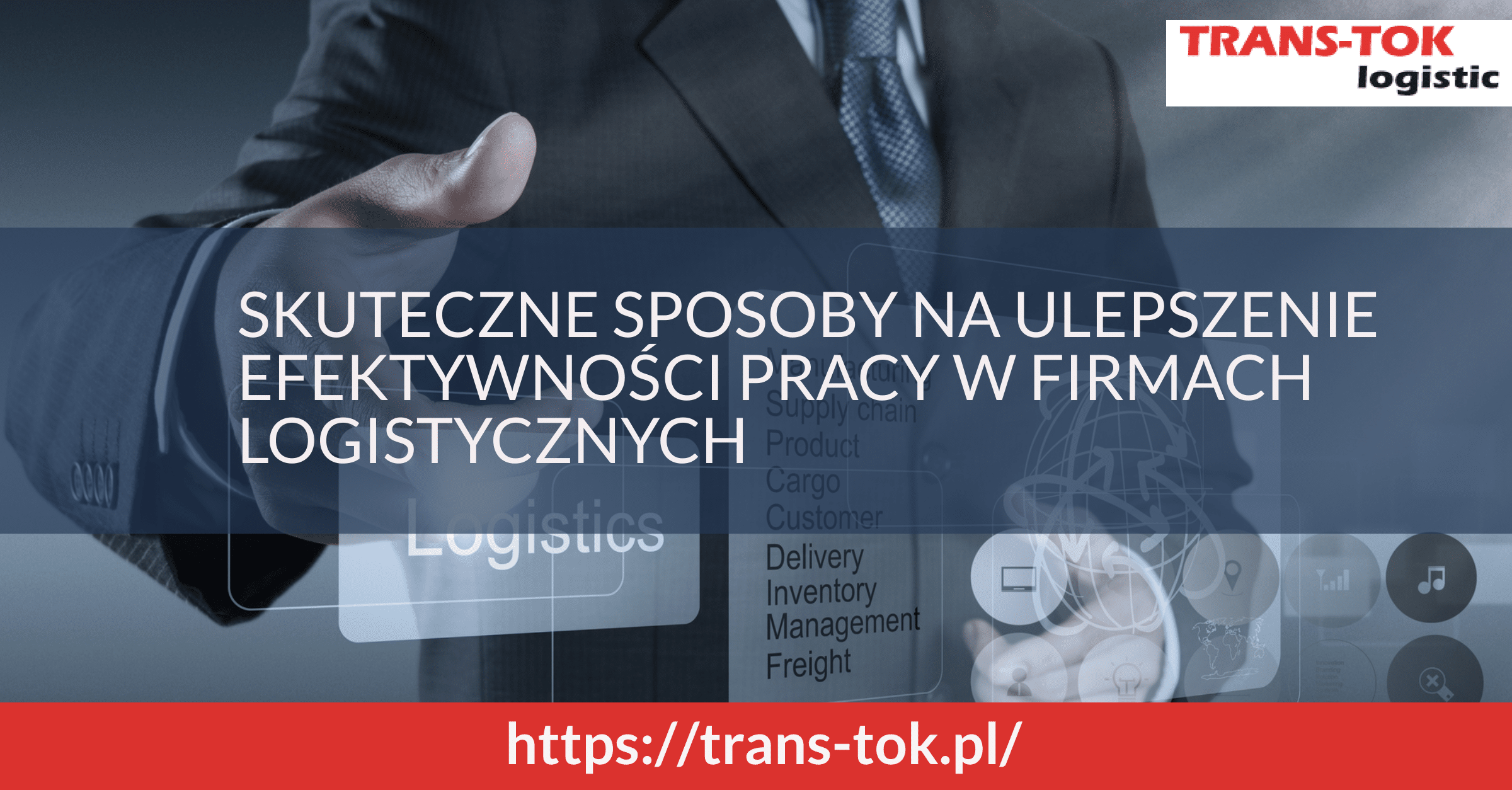 Skuteczne sposoby na ulepszenie efektywności pracy w firmach logistycznych