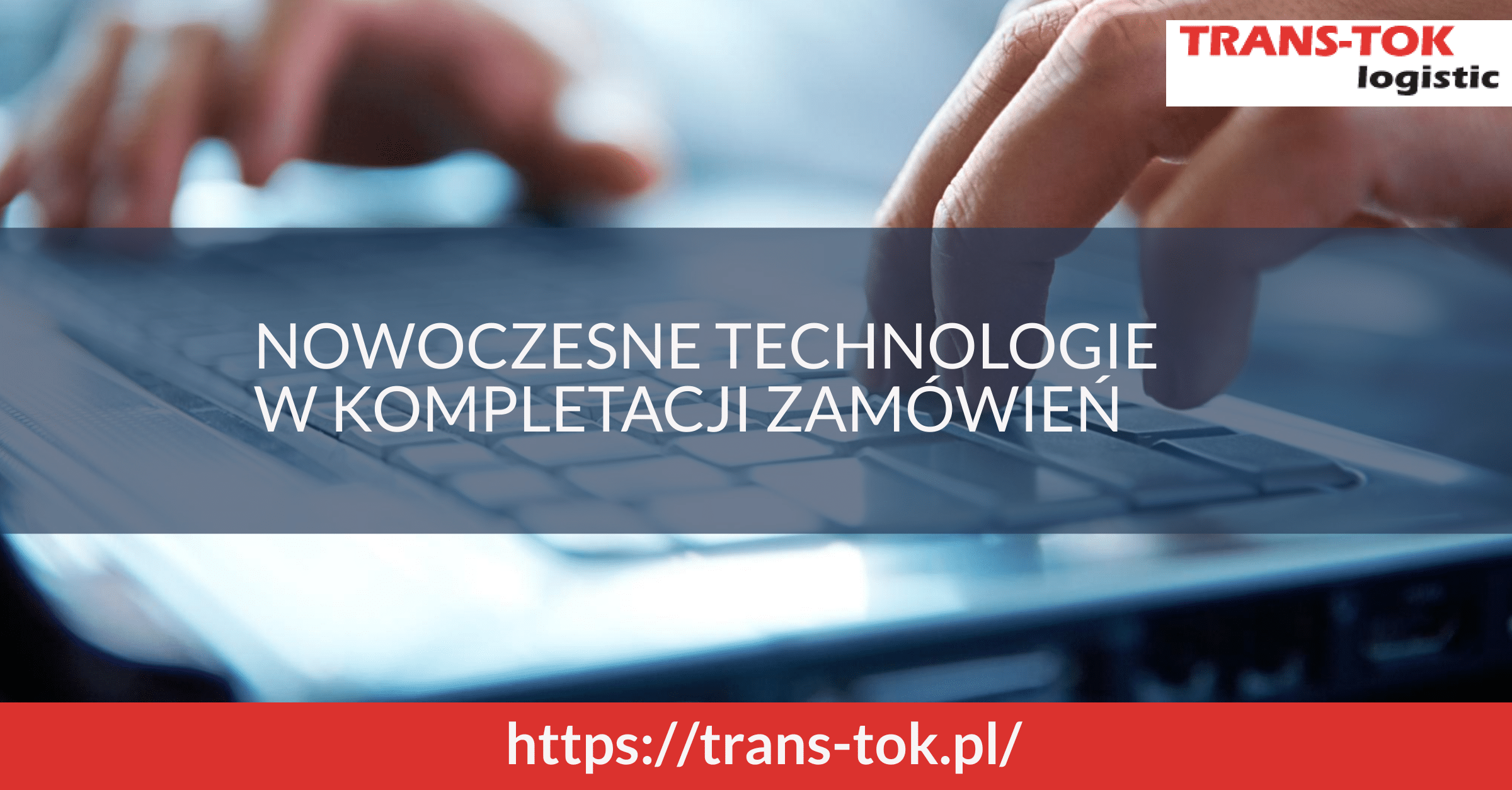 Nowoczesne technologie w kompletacji zamówień